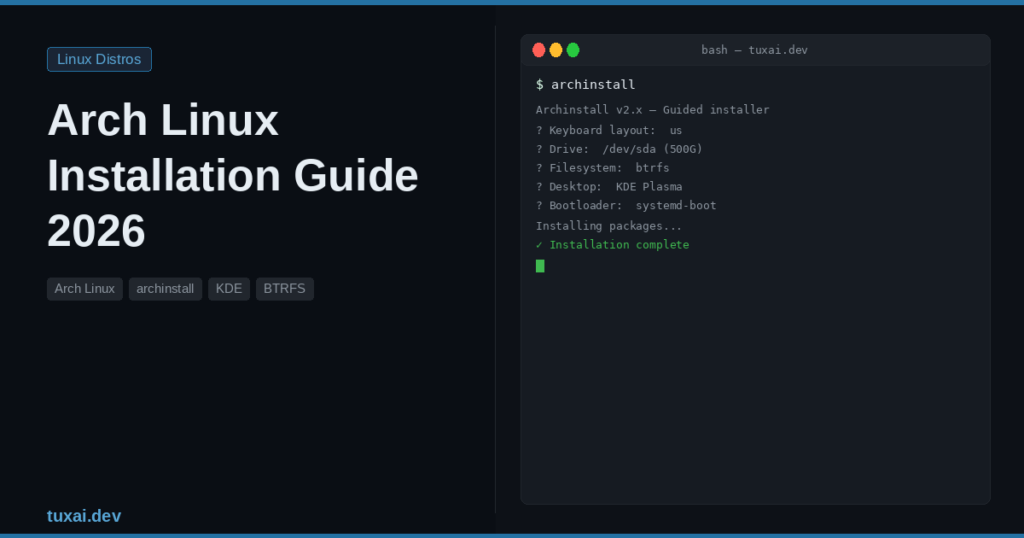 Arch Linux Installation Guide (2026) — archinstall and Manual