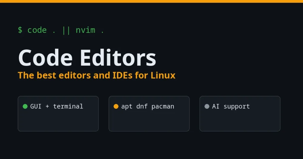 Best code editors for Linux: GUI and terminal editors, install commands for apt, dnf and pacman, and AI support